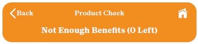 Orange app screen labeled ‘Product Check’ with a back arrow, home icon, and message saying ‘Not Enough Benefits (0 Left).
